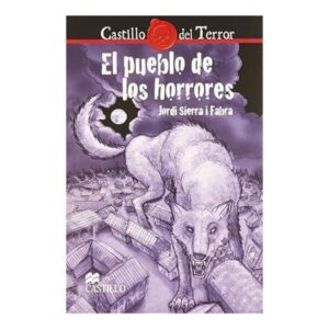 El pueblo de los horrores -Jordi Sierra i Fabra